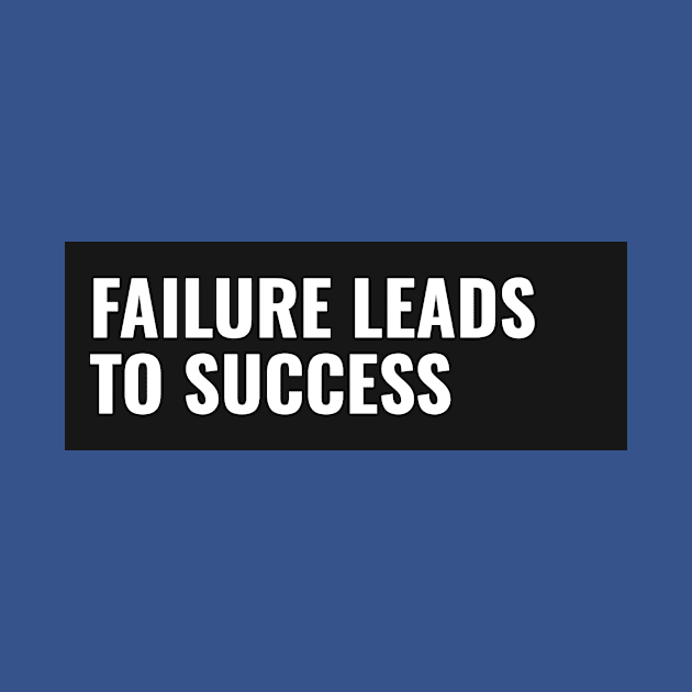 Failure Leads To Success 2.0 by The Print Factory