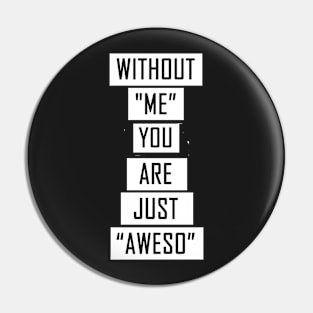 Without Me Pin