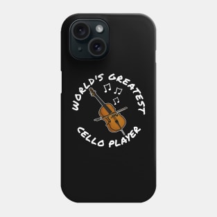 World's Greatest Cello Player Cellist String Musician Phone Case