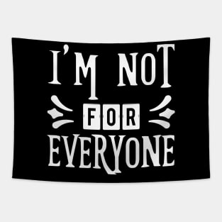 I'm Not for Everyone Quote Tapestry