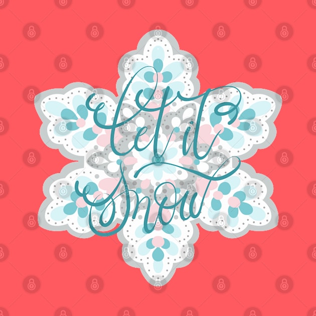 LET IT SNOW by MAYRAREINART