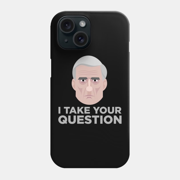 Mueller I Take Your Question Phone Case by ijoshthereforeiam