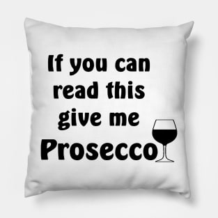 Give Me Prosecco Pillow