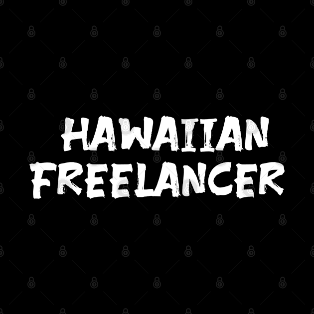 Hawaiian Freelancer for freelancers of Hawaii by Spaceboyishere