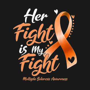 Her Fight My Fight MS Multiple Sclerosis Awareness T-Shirt