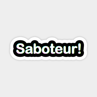 Saboteur! (multi-shadow) Magnet