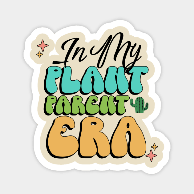 In My Plant Parent Era Magnet by Personality Tees