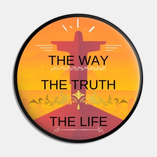 The Way, The Truth, The Life Pin