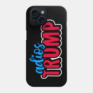 Adios Trump Phone Case