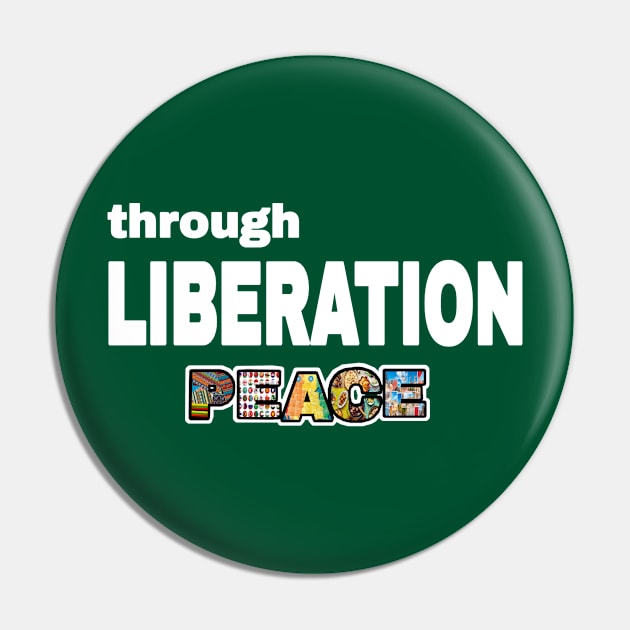 Through Liberation Peace - Back Pin by SubversiveWare