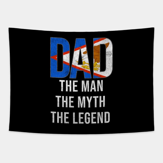 American Samoa Dad The Man The Myth The Legend - Gift for American Samoan Dad With Roots From Tapestry by Country Flags