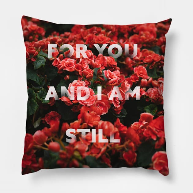 I fell for you and i am still falling Pillow by Musers Apparel