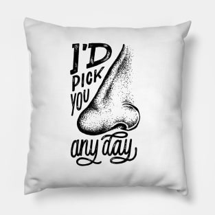 I'd Pick You Pillow