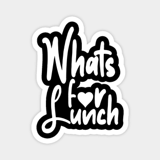 Whats for Lunch Funny Lunch Lady Quotes and Saying Magnet