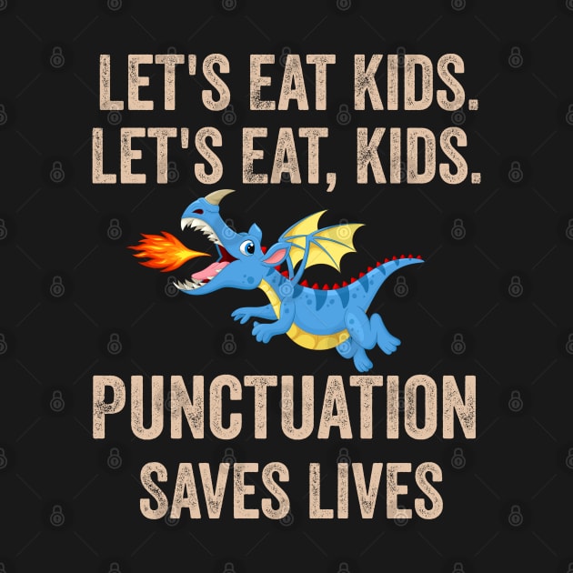 Let's Eat Kids Punctuation Saves Lives by madani04