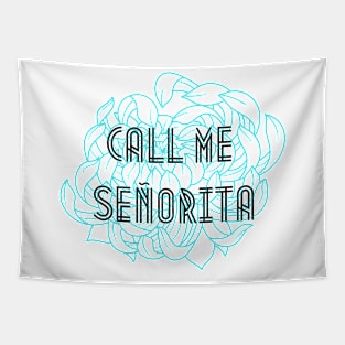 Call Me Señorita Tapestry