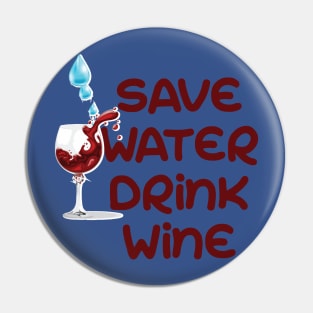 Save water drink wine Pin