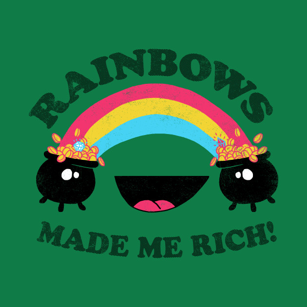 Rainbows Made Me Rich
