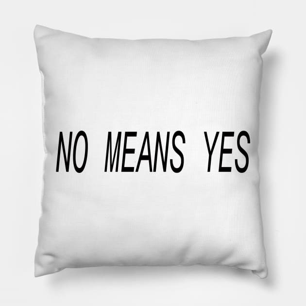 no means yes Pillow by mmdesign