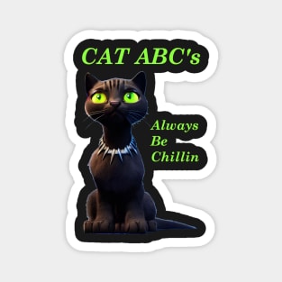 Cat ABC's - Always Be Chillin (Glowing lettering) Magnet