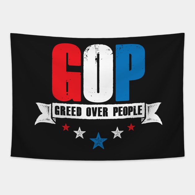 GOP - Greed Over People Tapestry by directdesign