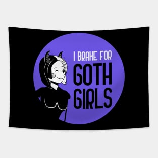 I Brake For Goth Girls Tapestry