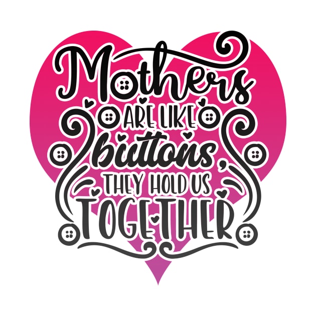 Mothers Sayings Family Cohesion Mom by Foxxy Merch