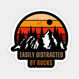 Easily Distracted By Rocks Magnet