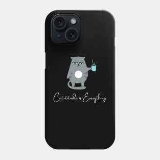 Cattitude is Everything Phone Case