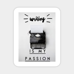 Writing is my passion Magnet