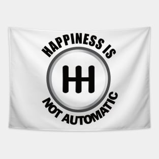 Happiness is Not Automatic..Save the manuals.. 3 Pedals Cars Lovers Tapestry