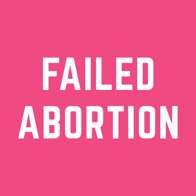 Failed Abortion by Sunshine&Revolt