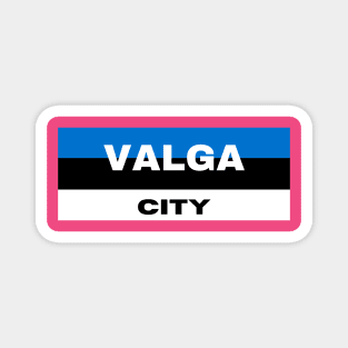 Valga City in Estonia Flag Magnet