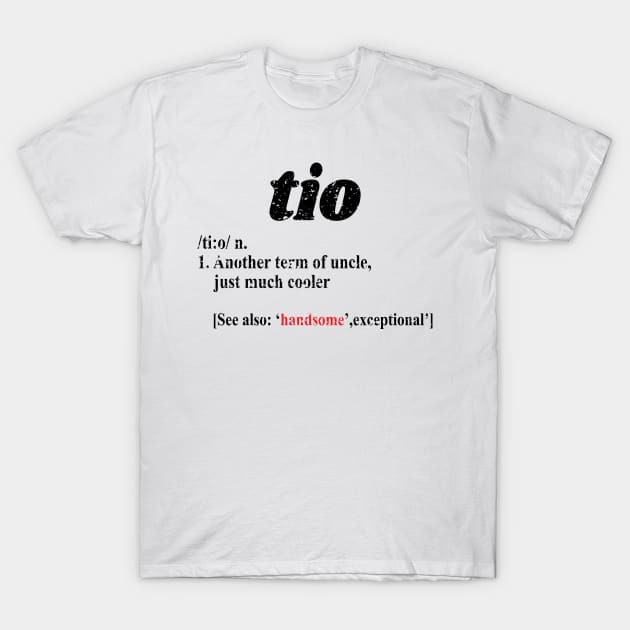Tio Another Term For Hilarous Uncle Gift - - T-Shirt TeePublic