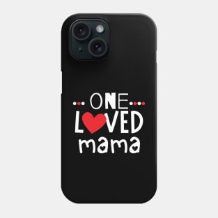 ONE LOVED MAMA mothers day family mothers for mom Phone Case