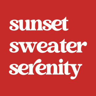 Sunset, Sweater, Serenity Shirt T-Shirt