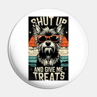 Shut Up and Give Treats - Yorkshire Terrier Editio Pin