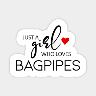 Just A Girl Who Loves Bagpipes - Music Bagpipes Magnet