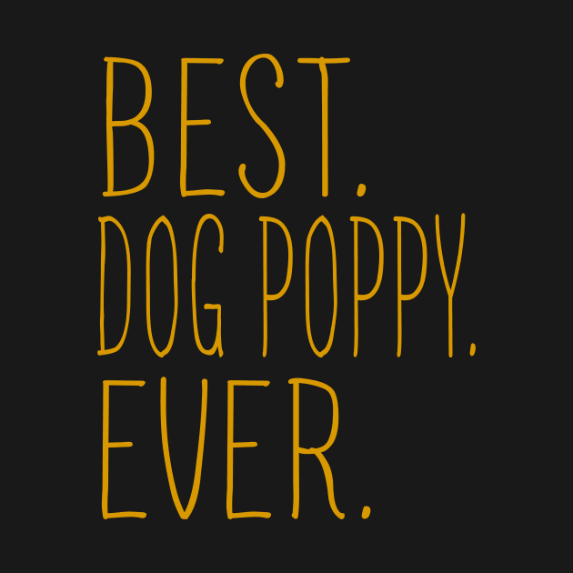 Best Dog Poppy Ever Cool by Flavie Kertzmann