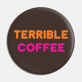 Terrible Coffee Pin