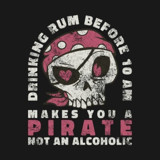 Drinking rum before 10 a.m T-Shirt