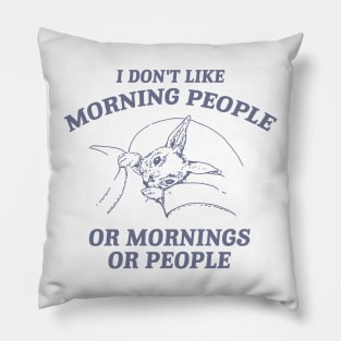 I Don't Like Morning People Or Mornings Or People shirt, Meme T Shirt, Vintage Cartoon T Shirt, Aesthetic Pillow