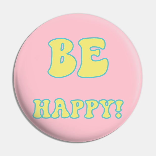 Be Happy! Pin by yayor