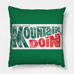 How You Mountain Doin' 2 Pillow