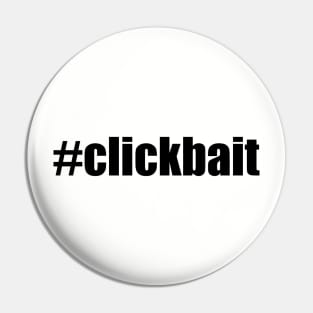 #clickbait Pin