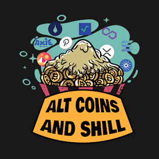 Altcoin and Shill Crypto Currency Investor Miner and Trader T-Shirt