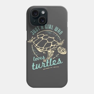 Turtle Conservation - Just A Girl Who Loves Turtles Phone Case