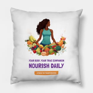 Your body, your true companion. Nourish daily, witness the transformation. Pillow