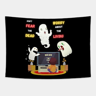 Don't fear the dead t-shirt, hoodies, stickers and mugs Tapestry