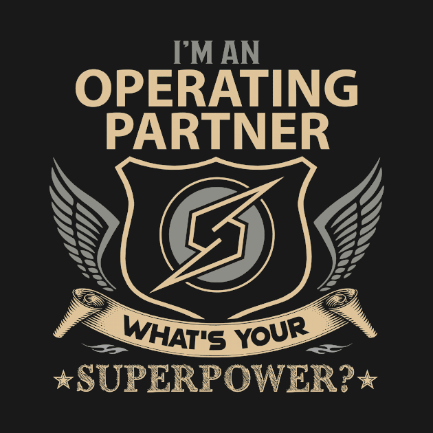 Operating Partner T Shirt - Superpower Gift Item Tee by Cosimiaart